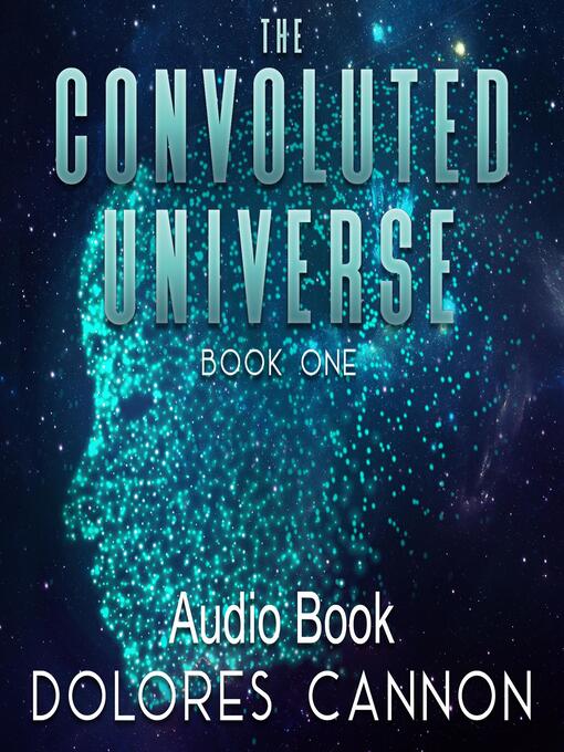 Title details for The Convoluted Universe, Book One by Dolores Cannon - Wait list